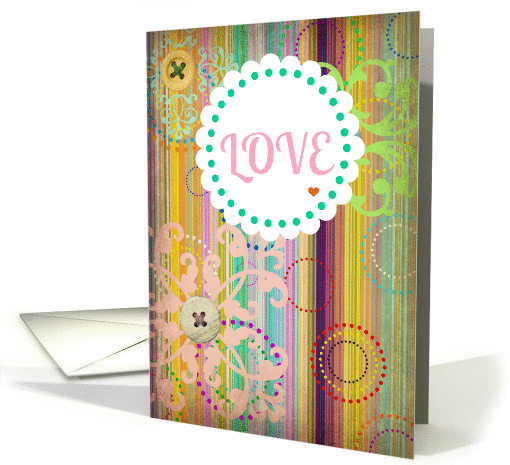 Love to you, antique look with bright stripes and buttons! card