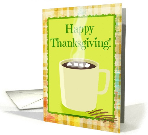 Happy Thanksgiving From Our Home to Yours, Hot Cocoa on Plaid! card