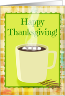 Happy Thanksgiving From Our Home to Yours, Hot Cocoa on Plaid! card