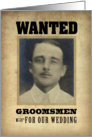 Wanted Groomsmen For Our Wedding card