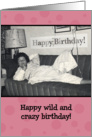 Birthday-Wild and Crazy Girl Card