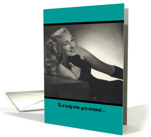 Lady Who Gets Around Birthday card (1067359)