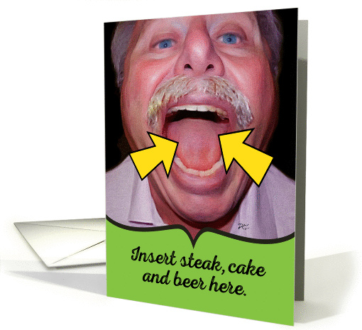 Funny Insert Steak, Cake and Beer Here Father's Day card (1382406)