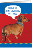 Funny Wiener Dog (Dachshund) Pointing Out Old Age Birthday Card