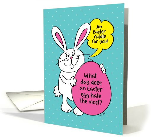 Easter Bunny Easter Riddle What Day Do Easter Eggs Hate card (1674938)