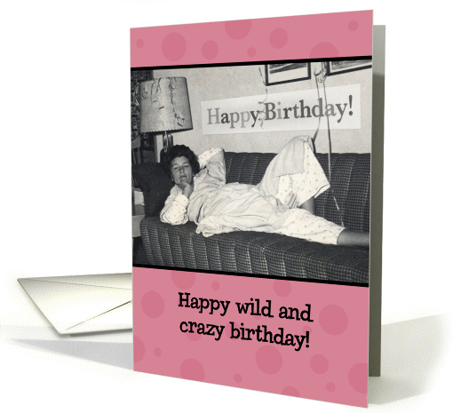 Birthday-Wild and Crazy Girl card (880160)