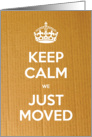 New Address - Keep Calm We Just Moved card