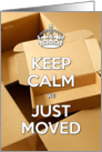 New Address - Keep Calm We Just Moved - Cardboard boxes card