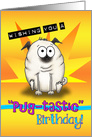 Funny Cartoon Pug Pugtastic Birthday card