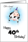 40th Birthday Little Springy Cartoon Cow card