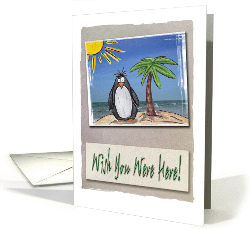 Miss You, Wish You Were Here, Silly Penguin card (916725)