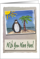 Miss You, Wish You Were Here, Silly Penguin Card