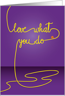 Love what you do - Congratulations New Job card