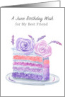 Happy June Birthday Best Friend Lavender Rose Cake card