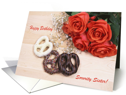 Happy Birthday Sorority Sister With Chocolate Pretzels And Roses card