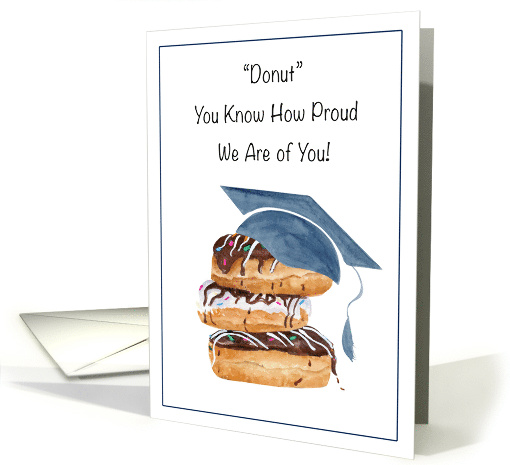 Do Not Forget How Proud We Are of You Graduation Donuts card (1905018)