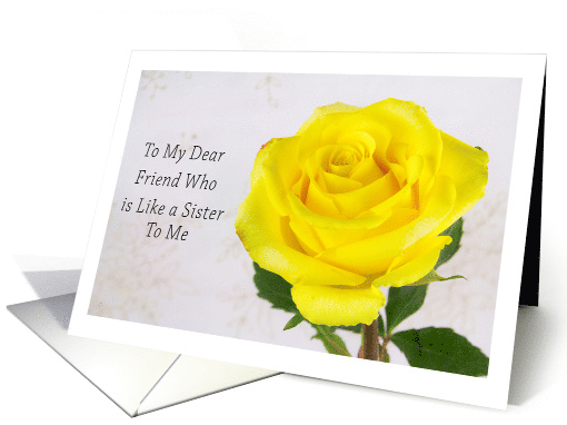 Yellow Rose a Dear Friend Who is Like a Sister card (1909568)