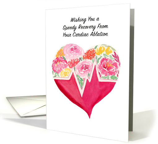 Speedy Recovery from Cardiac Ablation Heart with Flowers card