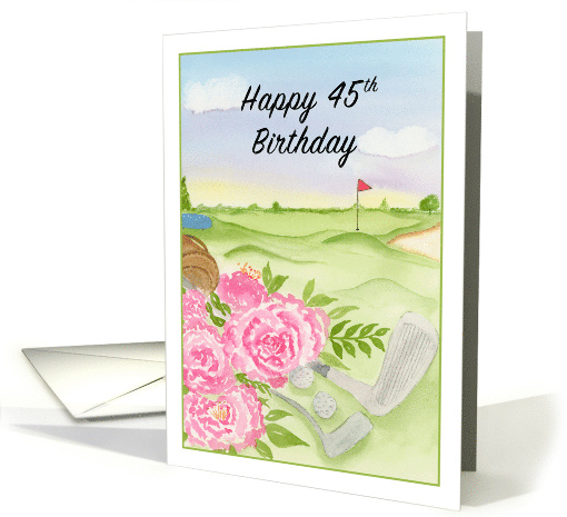 Happy 45th Birthday Peonies on Golf Course card (1932592)