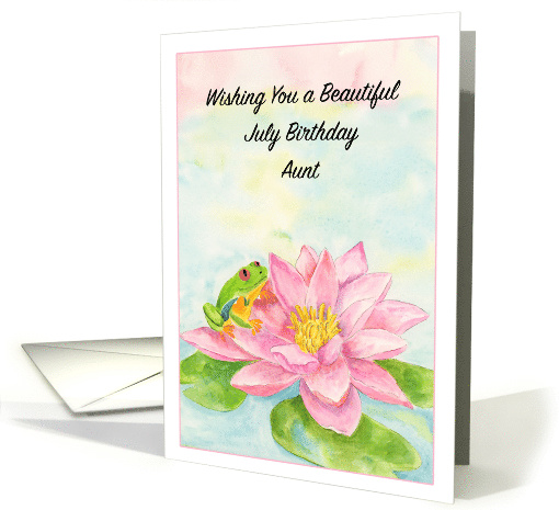 Aunt Happy July Birthday with Pink Water Lily card (1967504)