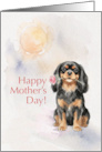 Mothers Day Card From Your Black and Tan Cavalier King Charles Spaniel card