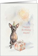 Birthday Card for Mom from Mexican Hairless Dog