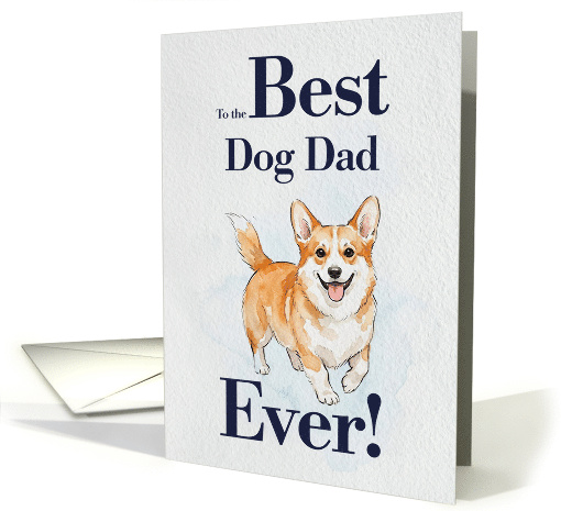 Best Dog Dad Ever from Your Pembroke Welsh Corgi card (1989046)