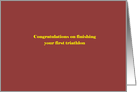 Congratulations on finishing your first triathlon card