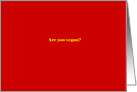 Are you vegan? card
