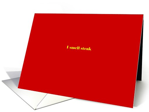 Adult humor, I smell steak card (1033413)