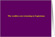 Adult humor, The swallows are returning to Capistrano card