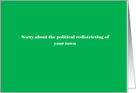 Adult humor, Sorry about the political redistricting card