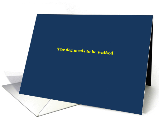 The dog needs to be walked card (1226094)