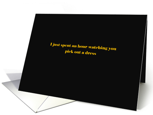 I just spent an hour picking out a dress card (1226766)