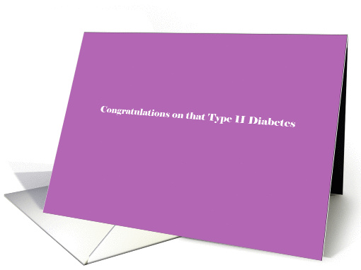 Congratulations on that Type II diabetes card (1227184)