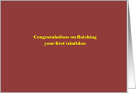 Congratulations on finishing your first triathlon card