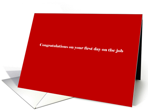 Congratulations on your first day on the job card (906099)