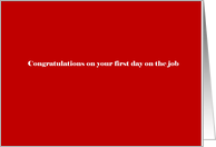 Congratulations on your first day on the job card