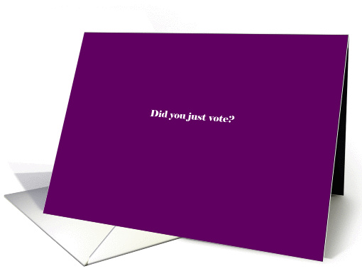 Did you just vote? card (929900)