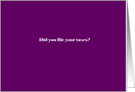 Did you file your taxes? card