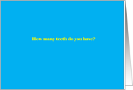 How many teeth do you have? card