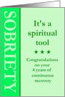 4 Years, Sobriety is a spiritual tool card
