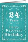 24 Years, Happy Recovery Birthday card