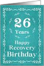 26 Years, Happy Recovery Birthday card