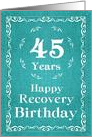 45 Years, Happy Recovery Birthday card