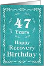 47 Years, Happy Recovery Birthday card