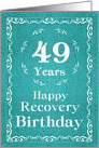 49 Years, Happy Recovery Birthday card