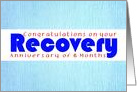 6 Months, Happy Recovery Anniversary card