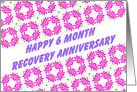 6 Month Happy Recovery Anniversary wish on a field of pink flowers card