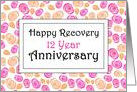 12 Year, Smell the roses, Happy Recovery Anniversary card